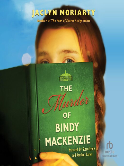 Title details for The Murder of Bindy Mackenzie by Jaclyn Moriarty - Available